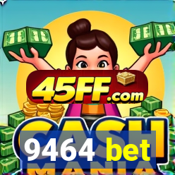 9464 bet